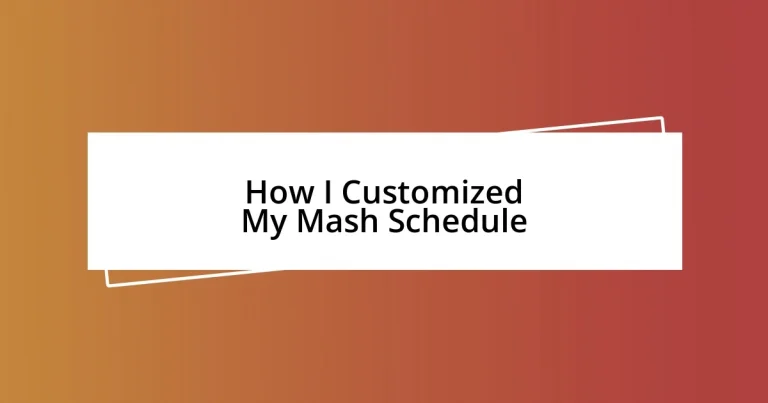 How I Customized My Mash Schedule