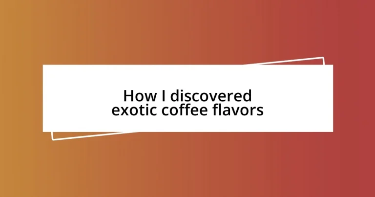 How I discovered exotic coffee flavors