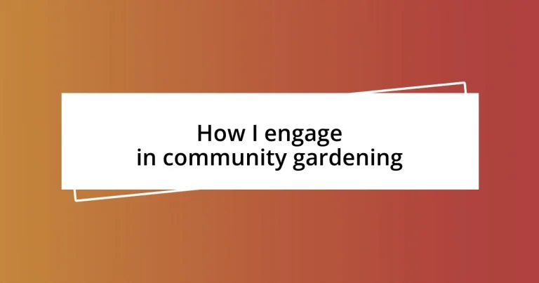 How I engage in community gardening