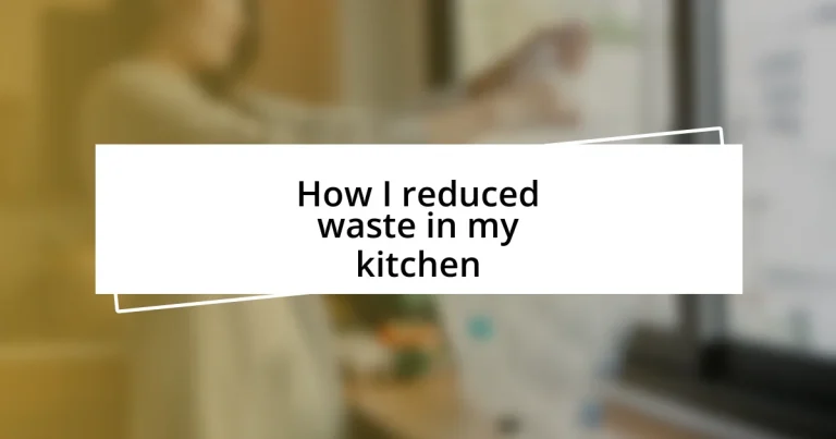 How I reduced waste in my kitchen