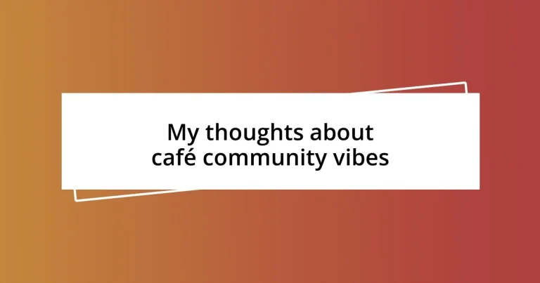 My thoughts about café community vibes