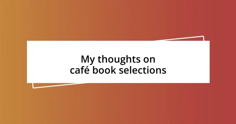 My thoughts on café book selections