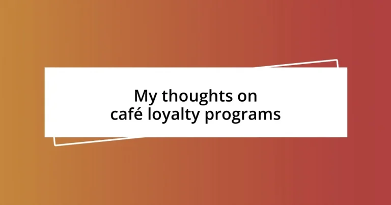 My thoughts on café loyalty programs