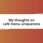 My thoughts on café menu uniqueness