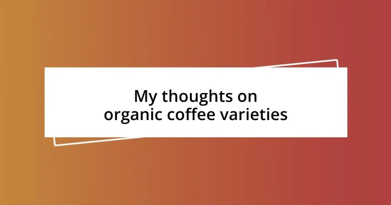 My thoughts on organic coffee varieties