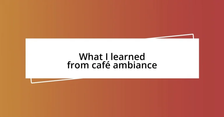 What I learned from café ambiance