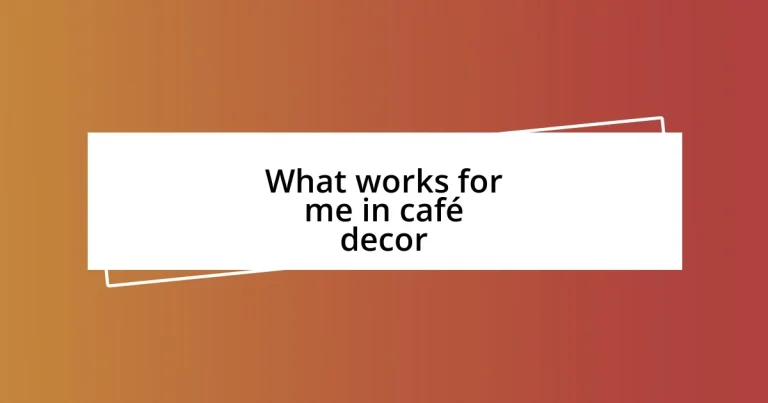 What works for me in café decor