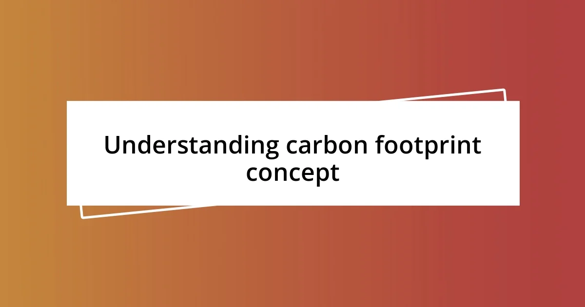 Understanding carbon footprint concept