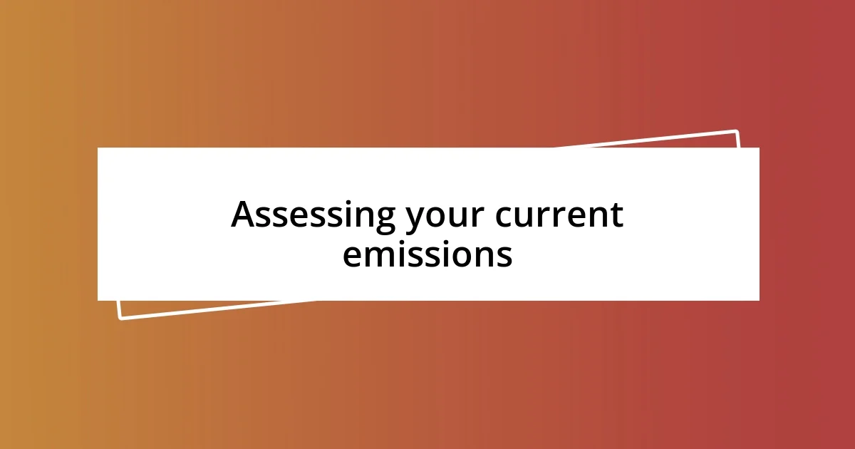 Assessing your current emissions