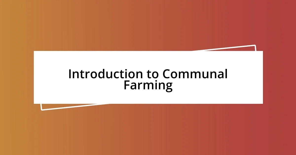 Introduction to Communal Farming