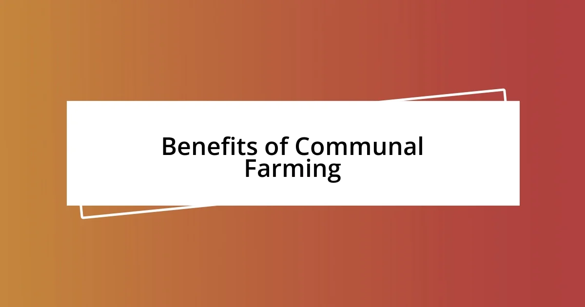 Benefits of Communal Farming