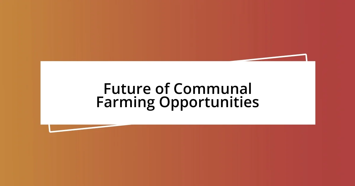 Future of Communal Farming Opportunities