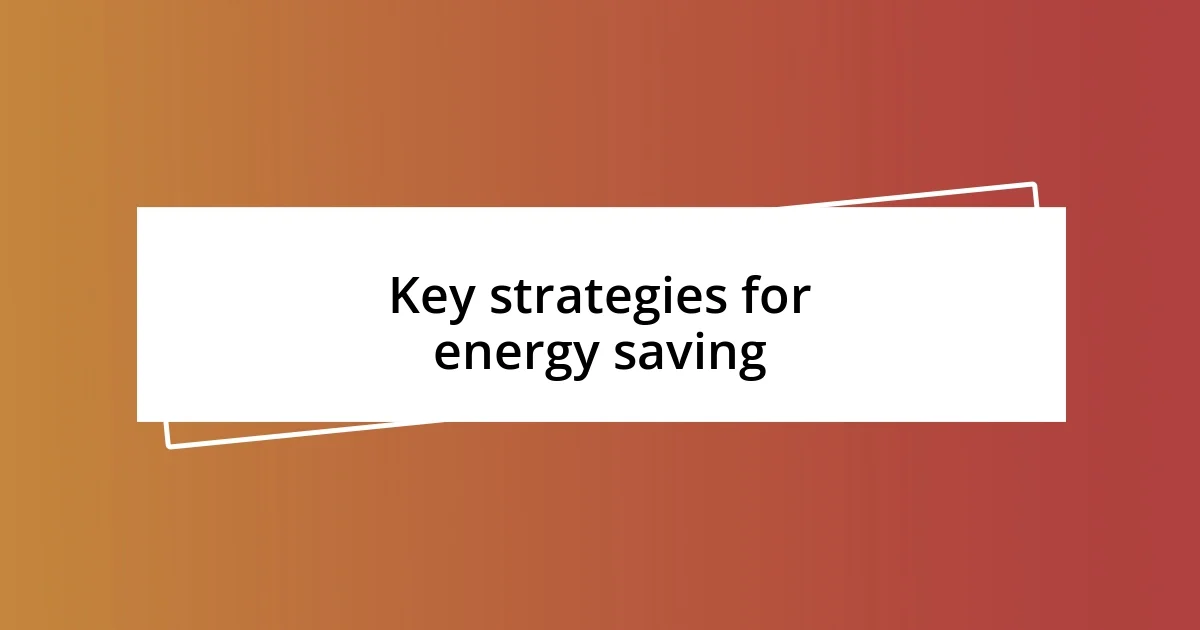 Key strategies for energy saving