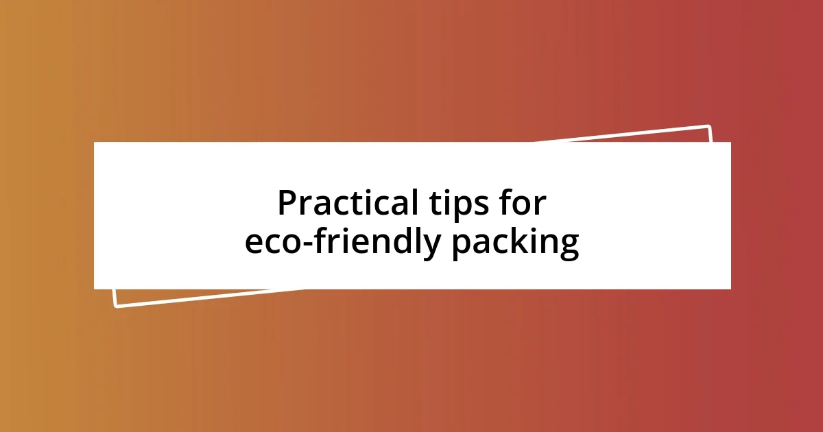 Practical tips for eco-friendly packing