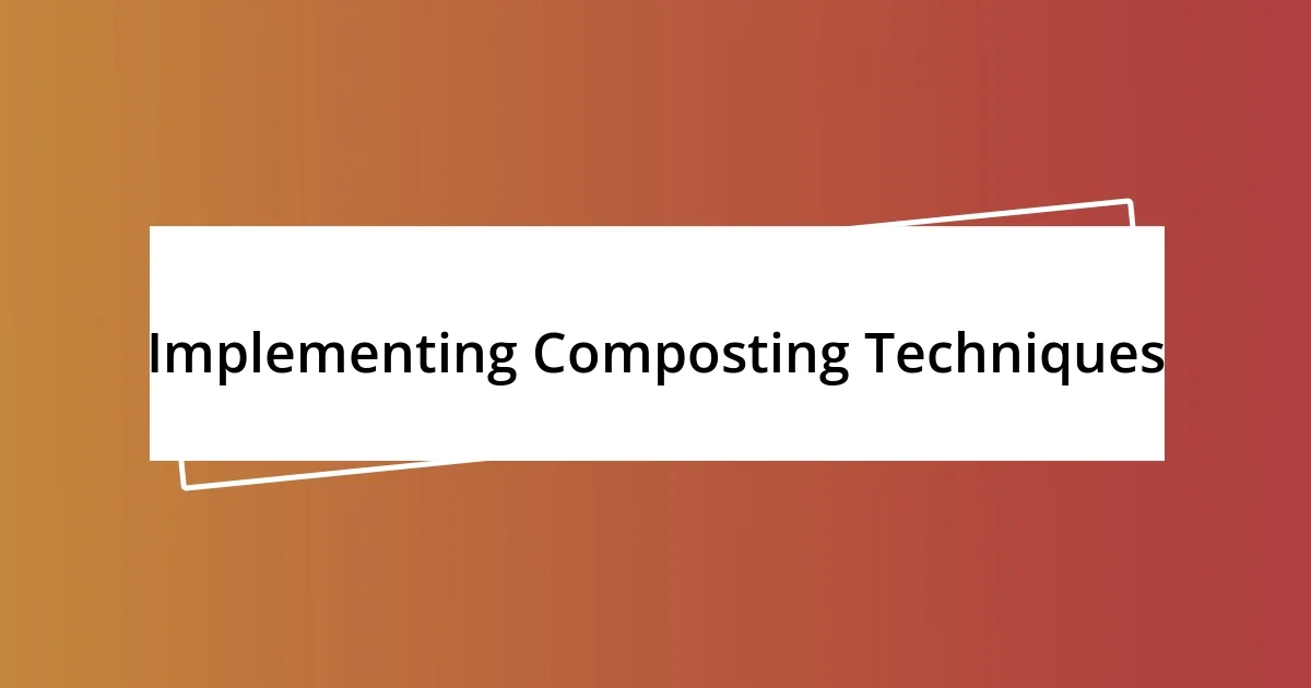 Implementing Composting Techniques