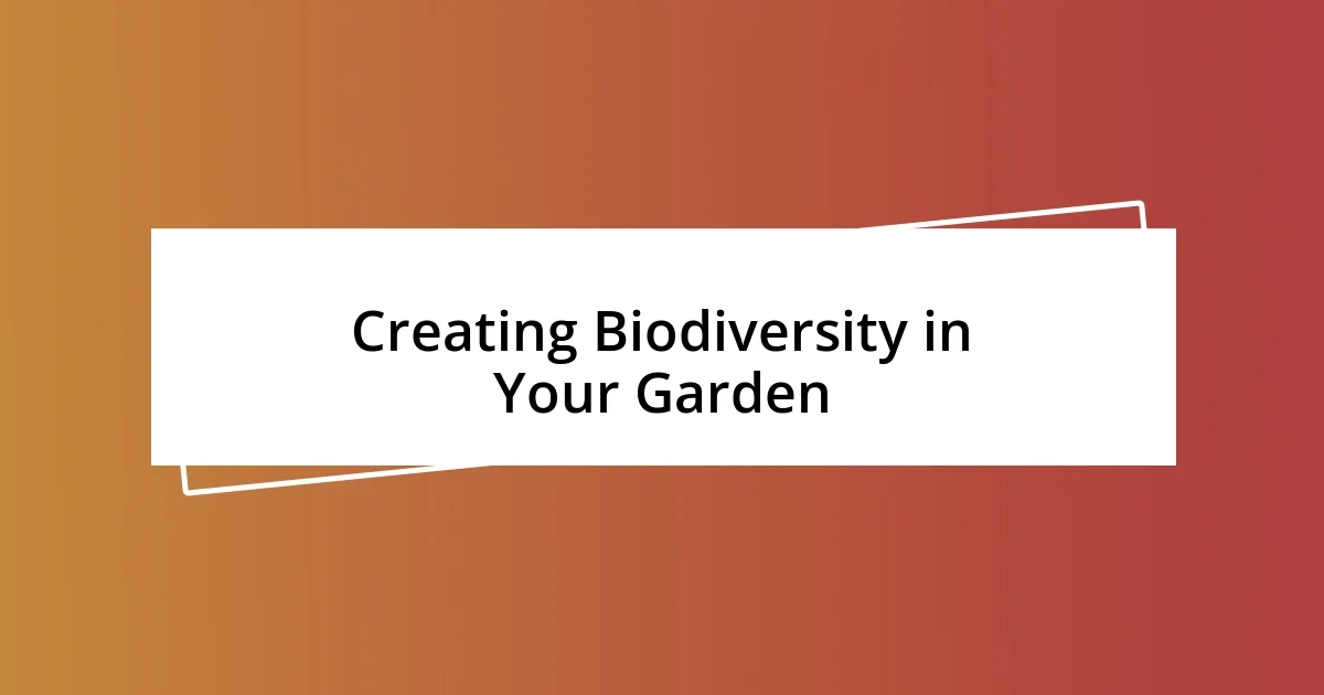 Creating Biodiversity in Your Garden